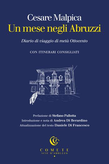 Un mese negli Abruzzi. Diario di viaggio di metà Ottocento - Cesare Malpica - Libro Ianieri 2026, Comete. Scie d'Abruzzo | libraccio.click