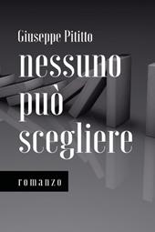 Nessuno può scegliere. Nuova ediz.