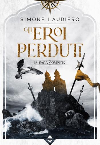 Gli eroi perduti. La saga completa - Simone Laudiero - Libro Acheron Books 2024, Zenobia | libraccio.click