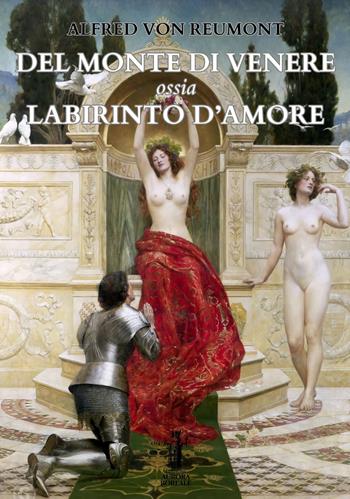 Del monte di Venere ossia Labirinto d'amore - Alfred Von Reumont - Libro Aurora Boreale 2024 | libraccio.click