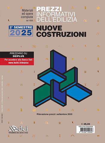 Prezzi informativi dell'edilizia. Nuove costruzioni. 2º semestre 2025. Materiali ed opere compiute. Rilevazione prezzi Settembre 2025  - Libro DEI 2025, Prezzari per l'edilizia | libraccio.click