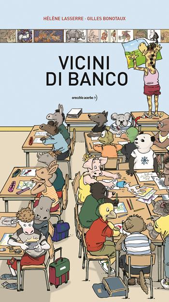 Vicini di banco. Ediz. a colori - Hélène Lasserre, Gilles Bonotaux - Libro Orecchio Acerbo 2024 | libraccio.click