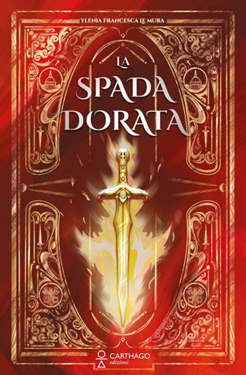 La spada dorata - Ylenia Francesca Le Mura - Libro Carthago 2026 | libraccio.click