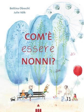 Com'è essere nonni? - Bettina Obrecht - Libro Lapis 2025, Libri dal mondo | libraccio.click