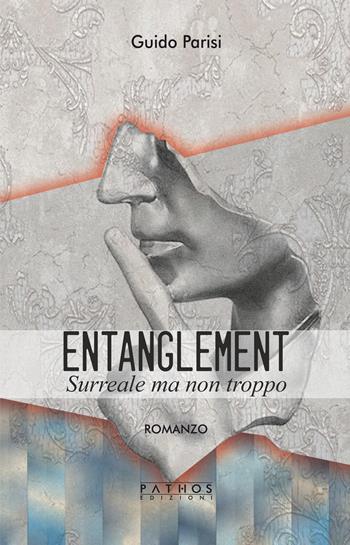 Entanglement. Surreale ma non troppo - Guido Parisi - Libro Pathos Edizioni 2025 | libraccio.click