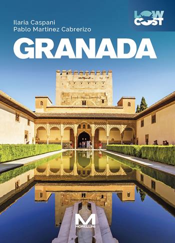 Granada - Ilaria Caspani, Cabrerizo Pablo Martínez - Libro Morellini 2025, LowCost | libraccio.click