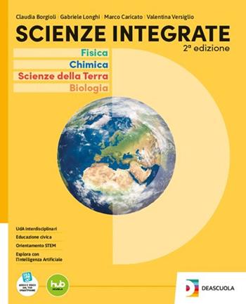 Scienze integrate. Biologia. Per le Scuole superiori. - Marco Caricato, Valentina Versiglio, Gabriele Longhi - Libro Deascuola 2025 | libraccio.click