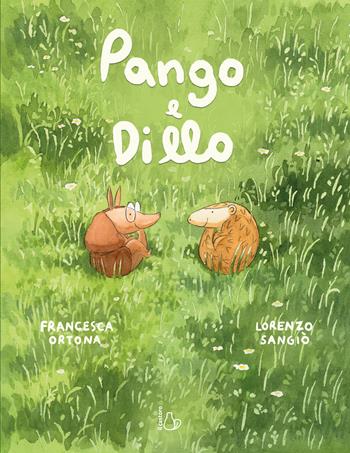 Pango e Dillo. Ediz. a colori - Francesca Ortona - Libro Il Castoro 2023, Il Castoro bambini | libraccio.click