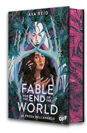 Fable for the end of the world. La preda dell'angelo