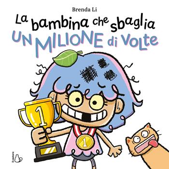 La bambina che sbaglia un milione di volte. Ediz. a colori - Brenda Li - Libro Il Castoro 2026, Il Castoro bambini | libraccio.click