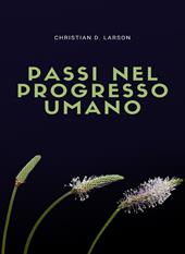 Passi nel progresso umano. Nuova ediz.