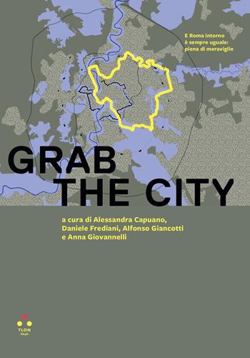 GRAB the city  - Libro Tlon 2024, Aleph | libraccio.click
