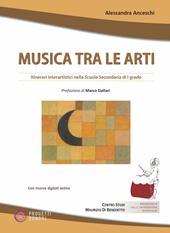 Musica tra le arti. Itinerari interartistici nella scuola secondaria di I grado. Con File audio scaricabile e online