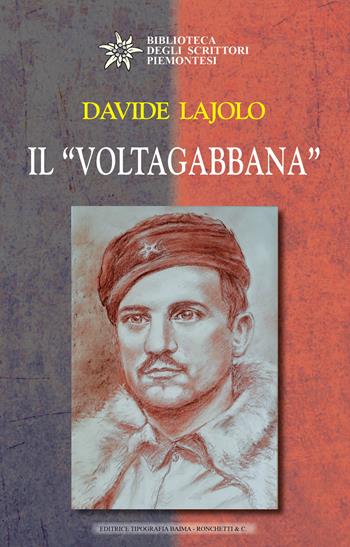 Il «voltagabbana» - Davide Lajolo - Libro Editrice Tipografia Baima-Ronchetti 2025, Biblioteca degli scrittori piemontesi | libraccio.click