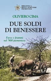 Due soldi di benessere. Farse e drammi nel 900 piemontese