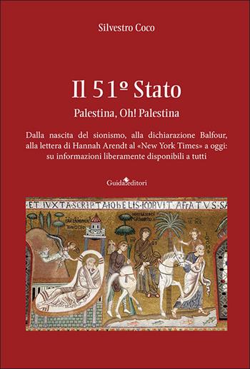Il 51º Stato. Palestina, Oh! Palestina. Nuova ediz. - Silvestro Coco - Libro Guida 2025, Pagine d'autore | libraccio.click