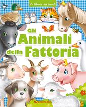 Gli animali della fattoria. La libreria dei piccoli. Ediz. a colori