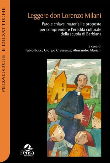 Leggere don Lorenzo Milani. Parole chiave, materiali e proposte per comprendere l’eredità culturale della scuola di Barbiana  - Libro Pensa Multimedia 2024, Pedagogie e didattiche | libraccio.click