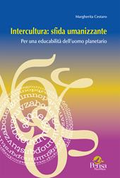 Intercultura: sfida umanizzante. Per una educabilità dell’uomo planetario