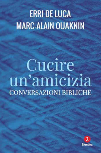 Cucire un'amicizia. Conversazioni bibliche - Erri De Luca, Marc-Alain Ouaknin - Libro Giuntina 2024, Le perline | libraccio.click