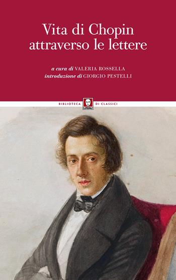 Vita di Chopin attraverso le lettere  - Libro Lindau 2024, Biblioteca di classici | libraccio.click