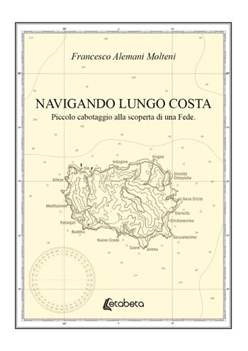 Navigando lungo costa. Piccolo cabotaggio alla scoperta di una fede - Francesco Alemani Molteni - Libro EBS Print 2023 | libraccio.click