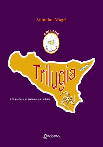 Trilugia new. Con proposte di grammatica siciliana - Antonino Magrì - Libro EBS Print 2024, MarranzAtomo | libraccio.click