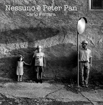 Nessuno è Peter Pan - Carlo Ferrara - Libro EBS Print 2024 | libraccio.click