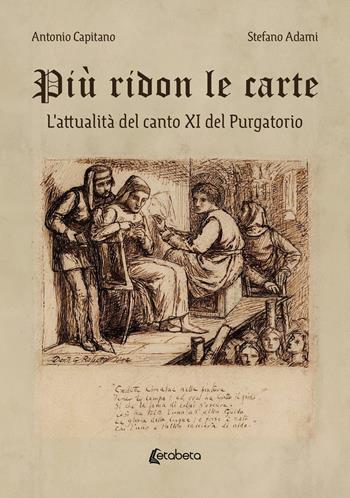 Più ridon le carte. L'attualità del canto XI del Purgatorio - Antonio Capitano, Stefano Adami - Libro EBS Print 2024 | libraccio.click