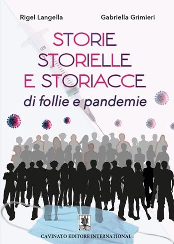 Storie, storielle e storiacce di follie e pandemie. Nuova ediz. - Rigel Langella, Gabriella Grimieri - Libro Cavinato 2023 | libraccio.click