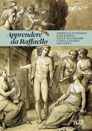 Apprendere da Raffaello. Modello, funzione e ricezione nelle accademie e nella teoria dell'arte - Stefania Ventra, Francesco Moschini - Libro SAGEP 2023, Arte | libraccio.click