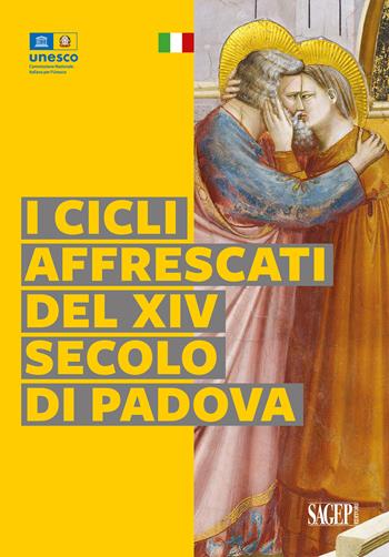 I cicli affrescati del XIV secolo di Padova. Ediz. illustrata - Ingrid Veneroso, Federica Millozzi - Libro SAGEP 2024 | libraccio.click