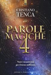 Parole magiche. Vol. 4: Nuovi incantesimi per il terzo millennio