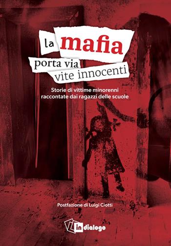 La mafia porta via vite innocenti. Storie di vittime minorenni raccontate dai ragazzi delle scuole  - Libro In Dialogo 2026, Attualità | libraccio.click