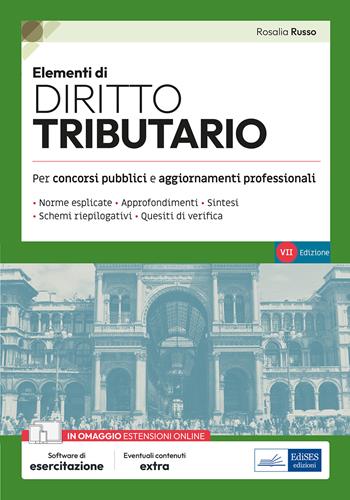 Elementi di diritto tributario. Volume di preparazione ai concorsi pubblici e aggiornamento professionale, con norme esplicate, sintesi, schemi riepilogativi, quesiti di verifica. Con estensioni online. - Rosalia Russo - Libro Edises professioni & concorsi 2025, Mini manuali | libraccio.click