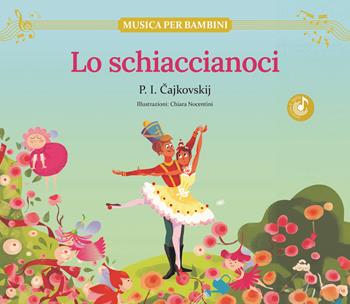 Lo Schiaccianoci. Con contenuti e attività extra. Ediz. a colori - Pëtr Ilic Cajkovskij - Libro Shackleton 2024, Musica per bambini | libraccio.click