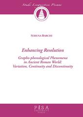 Enchancing resolution. Grapho-phonological phenomena in ancient roman world: variation, continuity, and discontinuity