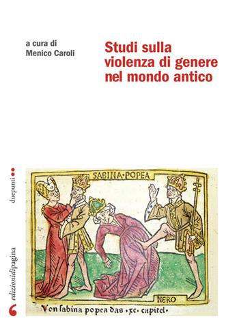 Studi sulla violenza di genere nel mondo antico - Menico Caroli - Libro Edizioni di Pagina 2026, Due punti | libraccio.click