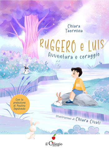 Ruggero e Luis. Avventura e coraggio - Chiara Taormina - Libro Il Ciliegio 2025, Dai 9 ai 99 anni | libraccio.click