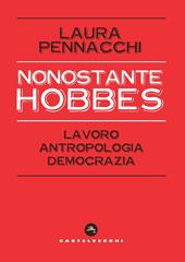Nonostante Hobbes. Lavoro, antropologia, democrazia