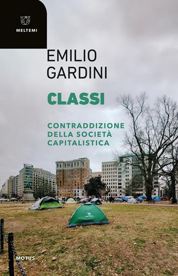 Classi. Contraddizione della società capitalistica - Emilio Gardini - Libro Meltemi 2024, Motus. Studi sulla società | libraccio.click