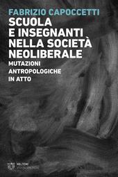Scuola e insegnanti nella società neoliberale. Mutazioni antropologiche in atto