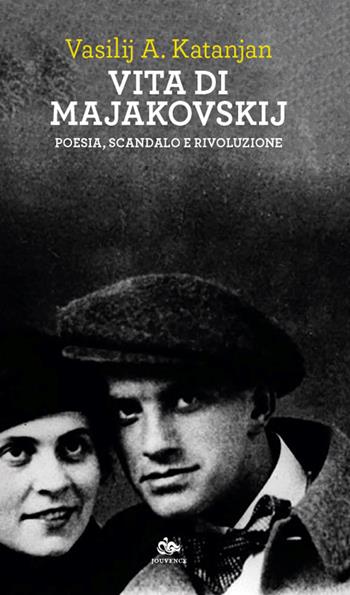 Vita di Majakovskij. Poesia, scandalo e rivoluzione - Vasilij Katanjan A. - Libro Editoriale Jouvence 2026, Fuori orario | libraccio.click