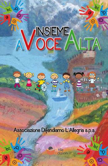 Insieme a voce alta - Associazione Difendiamo L'Allegria a.p.s. - Libro Atile 2026 | libraccio.click