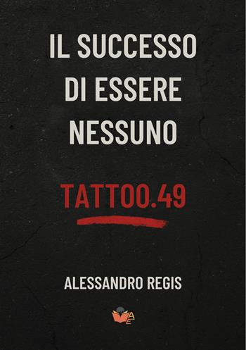 Il successo di essere nessuno. Ricordi, pensieri, poesie - Alessandro Regis - Libro Atile 2025 | libraccio.click