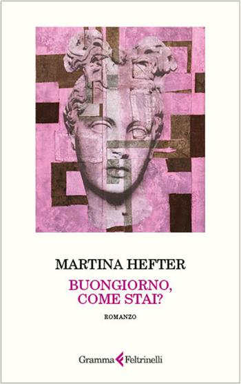 Buongiorno,come stai? - Martina Hefter - Libro Gramma Feltrinelli 2025 | libraccio.click