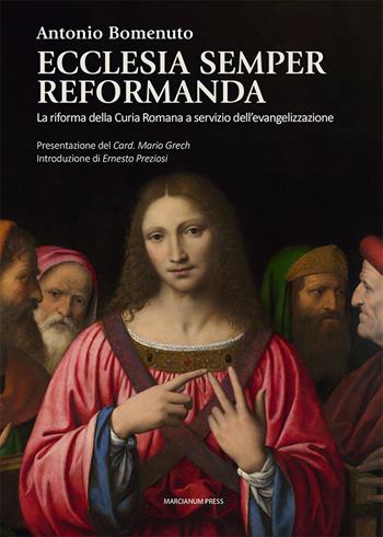 Ecclesia semper reformanda. La riforma della Curia Romana a servizio dell’evangelizzazione - Antonio Bomenuto - Libro Marcianum Press 2024, Studi Teologici ISSR | libraccio.click
