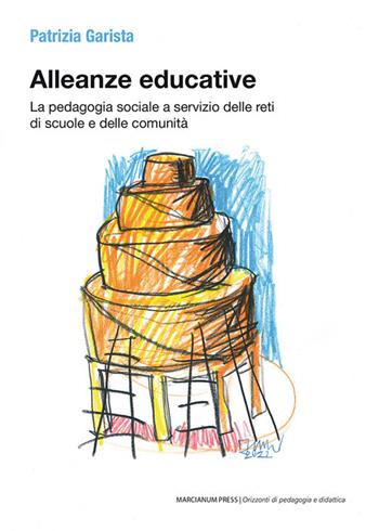 Alleanze educative. La pedagogia sociale a servizio delle reti di scuole e delle comunità - Patrizia Garista - Libro Marcianum Press 2026, Il Crogiolo | libraccio.click