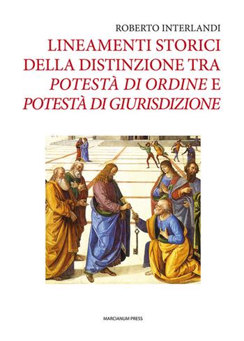 Lineamenti storici della distinzione tra potestà di ordine e potestà di giurisdizione - Roberto Interlandi - Libro Marcianum Press 2026, Varie | libraccio.click