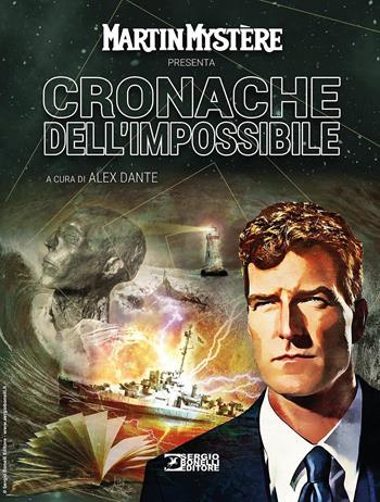 Martin Mystère presenta Cronache dell'impossibile - Alfredo Castelli - Libro Sergio Bonelli Editore 2024 | libraccio.click